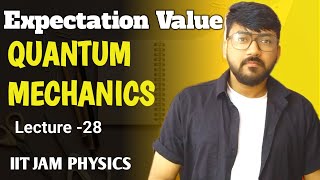 EXPECTATION VALUE  QUANTUM MECHANICS  LECTURE 28 IIT JAM PHYSICS [upl. by Haras]