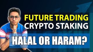 Future Trading Is Halal Or Haram  Is Crypto Staking And Future Trading Halal Or Haram In Islam [upl. by Herbst561]