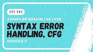 Syntax Error Handling Context Free Grammar  CST302  CD MODULE 2  KTU  Anna Thomas  SJCET [upl. by Riggins]