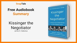 Kissinger the Negotiator by James K Sebenius 9 Minute Summary [upl. by Anatol]