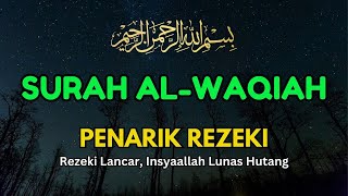 Murottal Surah Al Waqiah  Penarik Rezeki Paling Mustajab [upl. by Henke357]