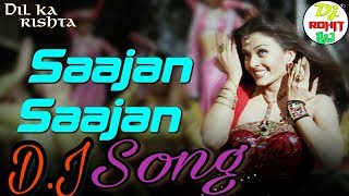 साजन साजन sajan sajan Dj Song ishq me jab dill ghabraye hard dholki mixdj Rohit Ra [upl. by Fillbert]