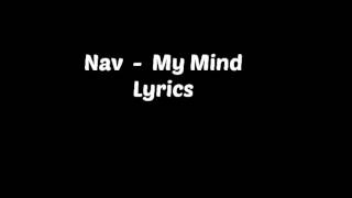 Nav  My Mind Lyrics [upl. by Thatcher78]