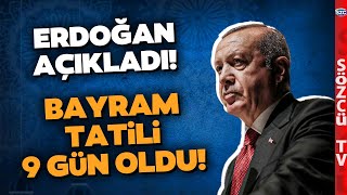 Son Dakika Erdoğan Bayram Müjdesini Duyurdu Bayram Tatili 9 Gün Oldu [upl. by Elwin351]