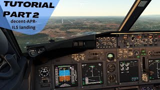 PMDG 737 Tutorial Easy Descent amp ILS Landing Guide Part 2 [upl. by Towland]