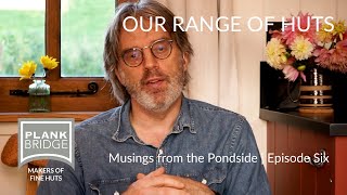 Musings from the Pondside Ep6  Our range of huts [upl. by Etyak]