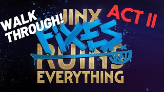 Act II Jinx Fixes Everything  Walk Through Part 2 REALLY HARD PUZZLES [upl. by Sllew]