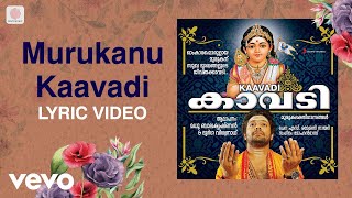 Kaavadi  Murukanu Kaavadi Lyric  Mohandas  Malayalam Devotional Songs [upl. by Raddy383]