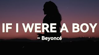 If I Were a Boy  Beyoncé Lyrics [upl. by Sarine]