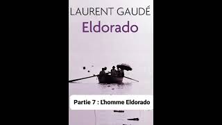 10  Eldorado de Laurent Gaudé  lecture du Chapitres 7 [upl. by Babette950]