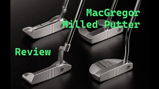 MacGregor New Milled Putter Review [upl. by Arsuy]