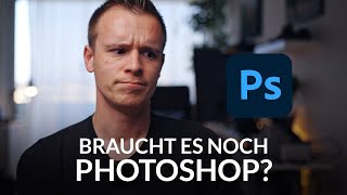 Braucht es heutzutage noch Photoshop [upl. by Sakovich]