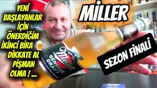 HANGİ BİRA İLE BAŞLAYAYIM DİYENLERE 2Tavsiyem Miller Genuine Draft ı öneriyorum7Sezon Finali [upl. by Pillsbury]