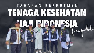 Tahapan Rekrutmen Tenaga Kesehatan Haji Indonesia TKHI [upl. by Uolymme]