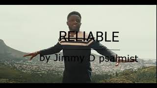 RELIABLE JIMMY D PSALMIST COVER LYRICS [upl. by Lanor679]