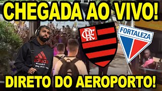 CHEGADA DO FLAMENGO A FORTALEZA AO VIVO  DIRETO DO HOTEL  MENGÃO X FORTALEZA BRASILEIRÃO 2024 [upl. by Ssirk]