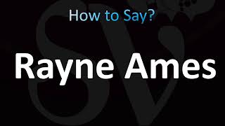 How to Pronounce Rayne Ames Mashle [upl. by Dracir]