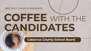 Coffee with the Candidates  Cabarrus County School Board  Oct 7 2022 [upl. by Odama]