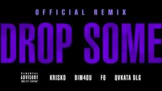 Криско ft Dim4ou  Fo amp Qvkata Dlg  Drop Some  Official Remix [upl. by Hgielra]