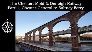 The Chester Mold amp Denbigh Railway Part 1 Chester General to Saltney Ferry [upl. by Arayk]