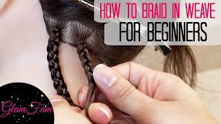 How to Braid in Weave FOR BEGINNERS [upl. by Nereen304]