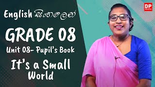 පාඩම 08  It’s a Small World Pupils Book English සිංහලෙන්  Grade 08 [upl. by Ariad]