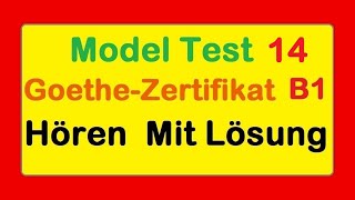 Goethe Zertifikat B1  Model Test 14  Hören B1  Hören mit Lösungen [upl. by Franklin]