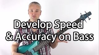 How To Develop Speed amp Accuracy On Bass Guitar [upl. by Tav564]