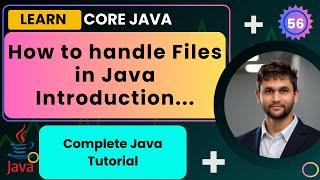 Introduction to File Handling in Java Application  Lecture 56  Java Course  Smart Java Developer [upl. by Heidi199]