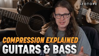 How to compress guitar and bass and why part 3  iZotope [upl. by Girardo342]