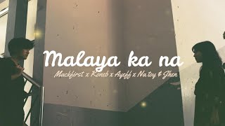 Malaya ka na  Mackfirst  Koneb  Ayeff  Na toy amp Jhen  Prodby Clinxy Beats [upl. by Cyndie]