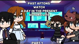 PAST AFTONS WATCH A DAY IN THE PRESENT AFTONS LIFEGACHA CLUBFNAF [upl. by Church]