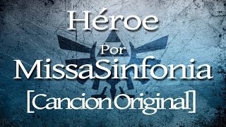 Héroe  MissaSinfonia Canción Original Basada en Zelda [upl. by Thetes971]