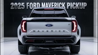 AllNew 2025 Ford Maverick Pickup FinallyUnveiled  FIRST LOOK [upl. by Anoel]