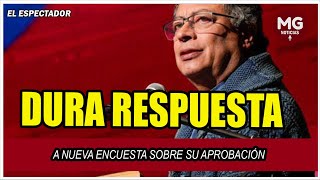 🔵 PETRO DA DURA RESPUESTA A NUEVA ENCUESTA SOBRE SU APROBACIÓN [upl. by Hovey863]