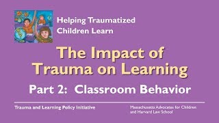 The Impact of Trauma on Learning Part 2 Classroom Behavior [upl. by Alessig665]