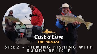 Cast a Line  S1 E2  Filming Fishing with Randy Belisle [upl. by Dagall]