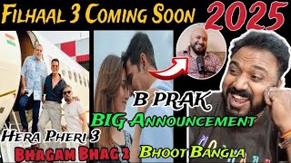 Filhaal 3 Coming Soon  Akshay Kumar B Praak  Singh Is King 2  Hera Pheri 3  Bhagam Bhag 2 Soon [upl. by Atnahsal]