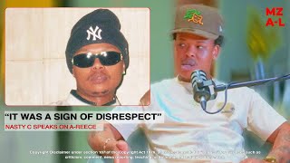 NASTY C Explains AREECEs Disrespectful Act amp Why He Doesnt Care Anymore [upl. by Luiza]