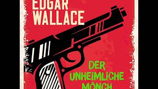 Der unheimliche Mönch – Edgar Wallace Komplettes Hörbuch [upl. by Fryd]