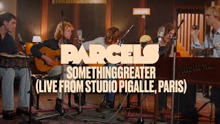 Parcels  Somethinggreater Live From Studio Pigalle Paris [upl. by Wilek]