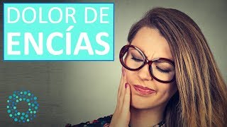 DOLOR DE ENCIAS – Como quitar dolor de encias [upl. by Ahseret250]