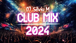 Music Mix 2024  Party Club Dance 2024  Best Remixes Of Popular Songs 2024 MEGAMIX DJ Silviu M [upl. by Duntson]