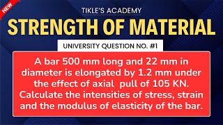 STRENGTH OF MATERIALS  SIMPLE STRESS AND STRAIN  UNIVERSITY QUE 1 TIKLESACADEMY [upl. by Sarajane80]