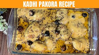 Kadhi Pakora Recipe  کڑی پکوڑی بنانے کا طریقہ Yogurt Kadhi With Pakoras [upl. by Anitsuj340]