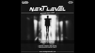 NEXT LEVEL  Sesión 16  Techno Experiment  Martes 16 de Abril segunda temporada [upl. by Nosyerg460]