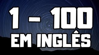 NÚMEROS DE 1 A 100 EM INGLÊS  Inglês Autodidata [upl. by Ocirema]