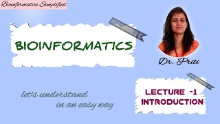 Bioinformatics l Lecture 1 Introduction l Bioinformatics Simplified by Dr Priti [upl. by Tu]