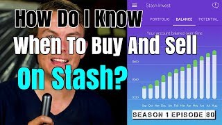 How Do I Know When To Buy And Sell On Stash  Season 1 Episode 80 [upl. by Elleivad]