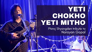 Yeti Chokho Yeti Mitho  Phiroj Shyangden tribute to Sur Samrat Narayan Gopal and Gopal Yonzon [upl. by Rhonda]